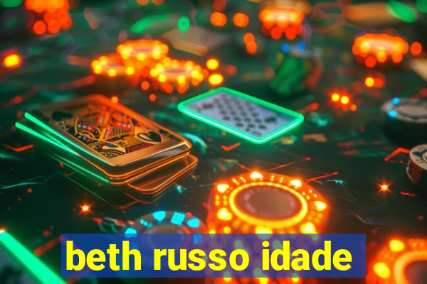 beth russo idade